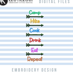May include: Embroidery design with green arrows pointing to the right and the words "Camp", "Hike", "Cook", "Drink", "Eat", and "Repeat" in different colors.