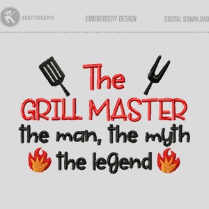 May include: Embroidered design featuring the text "The Grill Master the man, the myth the legend" with a spatula and a grill fork on either side of the text. There are two flames on either side of the legend text.