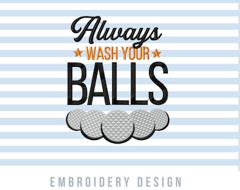 May include: Embroidery design featuring the text "Always Wash Your Balls" in black with a gold star on either side of "Wash Your".  Five gray golf balls are arranged in a row below the text.