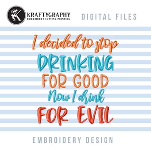 Drinking Embroidery Designs, Funny Saying Pattern: 3in - 8in