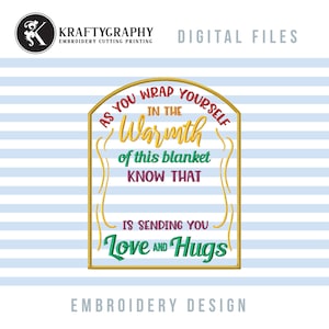 Puede incluir: Diseño de bordado con un marco dorado y el texto "As you wrap yourself in the warmth of this blanket know that is sending you love and hugs".