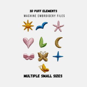 May include: A set of 3D puff embroidery designs for machine embroidery. The designs include a sun, a bird, a starfish, a heart, a leaf, a crescent moon, a butterfly, a bow, and a plus sign. The designs are available in multiple small sizes.