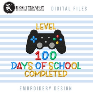 May include: Embroidery design featuring a black video game controller with colorful buttons. The text "Level 100 Days of School Completed" is written in colorful letters below the controller.
