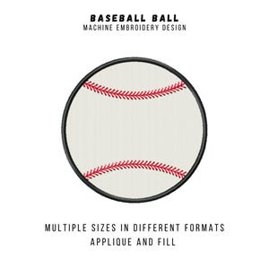 May include: A white baseball with red stitching, outlined in black. The text "BASEBALL BALL" and "MACHINE EMBROIDERY DESIGN" is above the baseball. The text "MULTIPLE SIZES IN DIFFERENT FORMATS APPLIQUE AND FILL" is below the baseball.