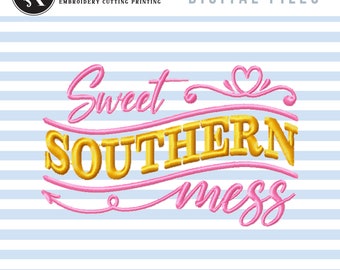 May include: Embroidery design featuring the text "Sweet Southern Mess" in pink and gold lettering with a heart and arrow design.