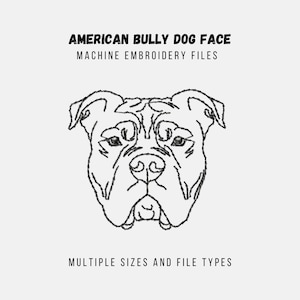 May include: Black and white line art illustration of an American Bully dog face. The image is titled "American Bully Dog Face" and "Machine Embroidery Files". The text "Multiple Sizes and File Types" is at the bottom of the image.