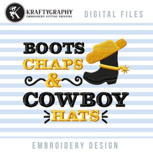 May include: Embroidery design featuring the text "Boots Chaps & Cowboy Hats" in black and yellow with a black cowboy boot and yellow cowboy hat.