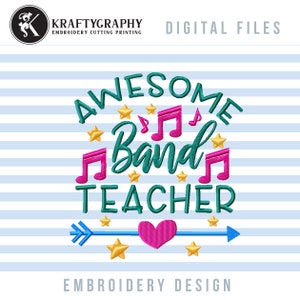 May include: Embroidery design featuring the text "Awesome Band Teacher" in green with pink musical notes and gold stars. A blue arrow with a pink heart is below the text.