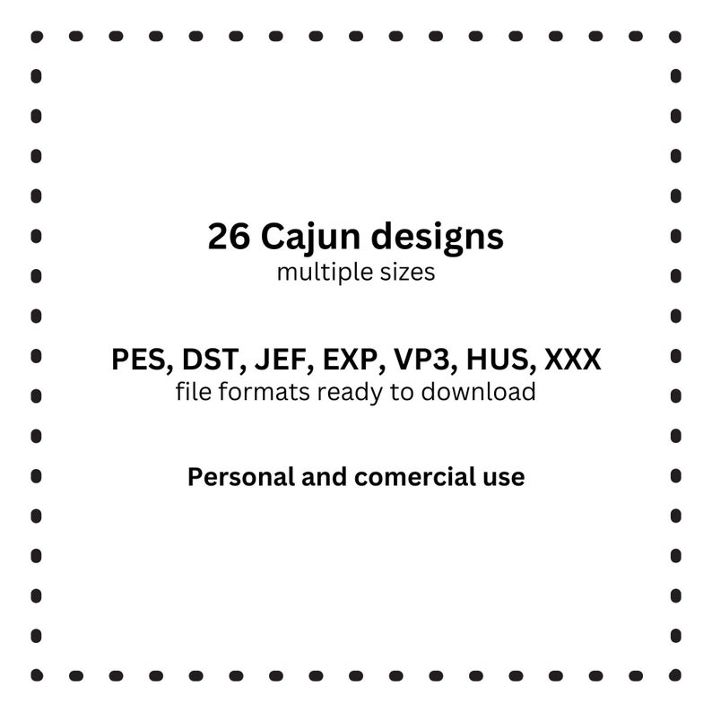 Pode incluir: Um gr&aacute;fico preto e branco com uma borda pontilhada. O texto diz "26 designs Cajun, v&aacute;rios tamanhos, PES, DST, JEF, EXP, VP3, HUS, XXX formatos de arquivo prontos para download, Uso pessoal e comercial."