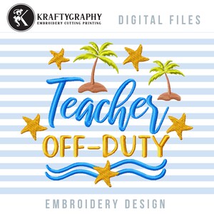 Funny Teacher Vacation Machine Embroidery Designs, Tropical Embroidery Patterns, Summer Embroidery Sayings for Teacher Shirts, Starfish Pes