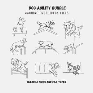 May include: A set of black and white line drawings of dog agility equipment, including a jump, a tunnel, a weave poles, a seesaw, and a dog walk. The text "DOG AGILITY BUNDLE" and "MACHINE EMBROIDERY FILES" is at the top of the image. The text "MULTIPLE SIZES AND FILE TYPES" is at the bottom of the image.