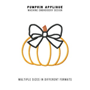 May include: An orange pumpkin applique with a black bow and a brown stem. The text "PUMPKIN APPLIQUE MACHINE EMBROIDERY DESIGN" is at the top. The text "MULTIPLE SIZES IN DIFFERENT FORMATS" is at the bottom.