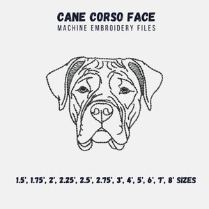 May include: Black and white line art embroidery design of a Cane Corso dog's face. The design is available in sizes from 1.5 inches to 8 inches.  "CANE CORSO FACE" and "MACHINE EMBROIDERY FILES" are written in black text above the design.