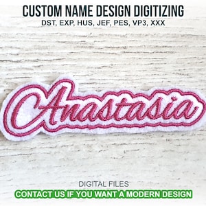 May include: An embroidered patch featuring the name Anastasia in dark pink cursive script with a white outline. The text CUSTOM NAME DESIGN DIGITIZING, file formats DST, EXP, HUS, JEF, PES, VP3, XXX, and DIGITAL FILES are printed in dark text.
