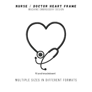 Puede incluir: Marco negro en forma de corazón con un diseño de estetoscopio. El texto dice "NURSE / DOCTOR HEART FRAME MACHINE EMBROIDERY DESIGN" y "MULTIPLE SIZES IN DIFFERENT FORMATS". El diseño es para bordado a máquina.