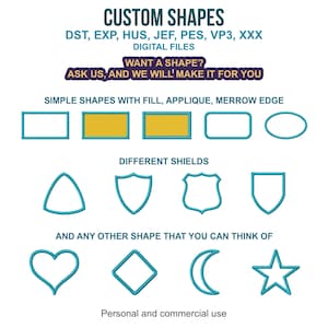 May include: A digital file collection of custom embroidery shapes including rectangles, ovals, shields, hearts, diamonds, moons, and stars. Text reads: CUSTOM SHAPES, DST, EXP, HUS, JEF, PES, VP3, XXX, DIGITAL FILES, WANT A SHAPE? ASK US, AND WE WILL MAKE IT FOR YOU.