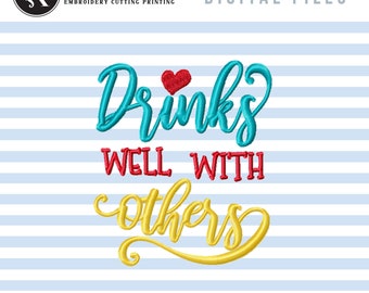 Drinks Well With Others Machine Embroidery Designs, Drinking Embroidery Sayings, Funny Drinking Embroidery Patterns, Koozies Embroidery