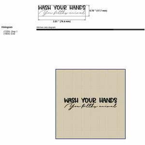 May include: Black and white embroidery design of the text "Wash your hands you filthy animal" on a beige background. The design is 3.01 inches wide and 0.70 inches tall.