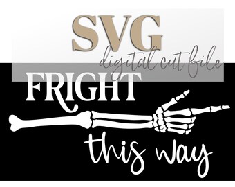 File SVG di Halloween / FRIGHT This Way / Scheletro / Glowforge / Laser File