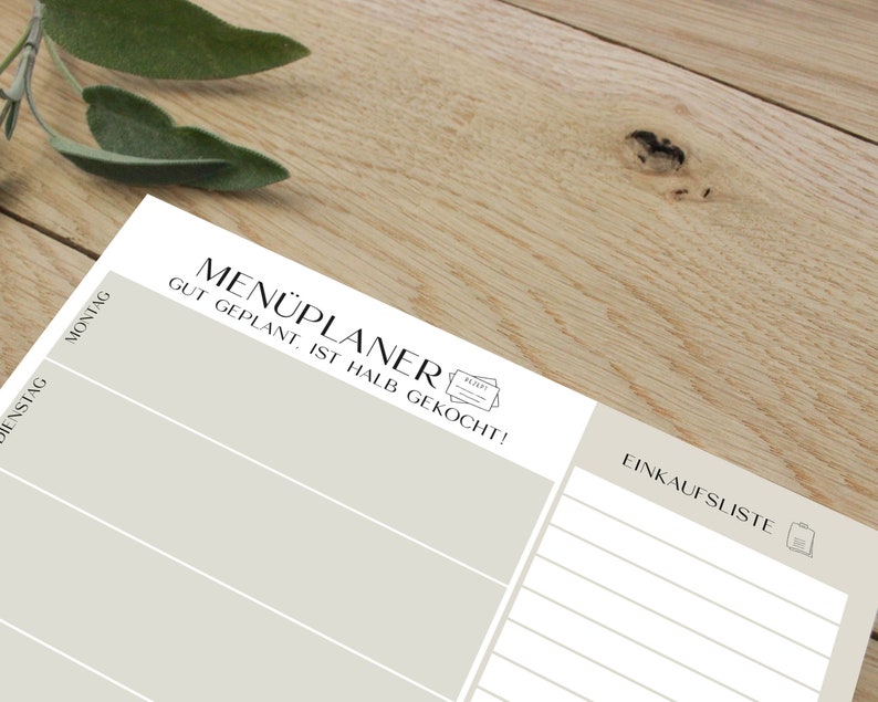 May include: A beige printable meal planner with the text "MEN&Uuml;PLANER GUT GEPLANT. IST HALB GEKOCHT!" and a shopping list section with the text "EINKAUFLISTE".