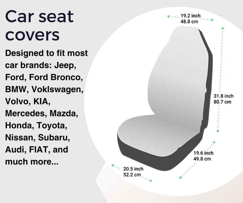 May include: A white car seat cover with measurements in inches and centimeters. The cover is designed to fit most car brands, including Jeep, Ford, BMW, Volkswagen, Volvo, KIA, Mercedes, Mazda, Honda, Toyota, Nissan, Subaru, Audi, FIAT, and more.