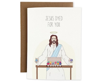 Funny Easter Greeting Card, Jesus Dyed For You Pun, Dyed Easter Eggs