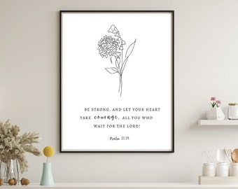 Könnte beinhalten: Schwarz-weiß druckbare Wandkunst mit einer einfachen Linienzeichnung einer Blume und dem Text "BE STRONG, AND LET YOUR HEART TAKE courage, ALL YOU WHO WAIT FOR THE LORD! Psalm 31.24"