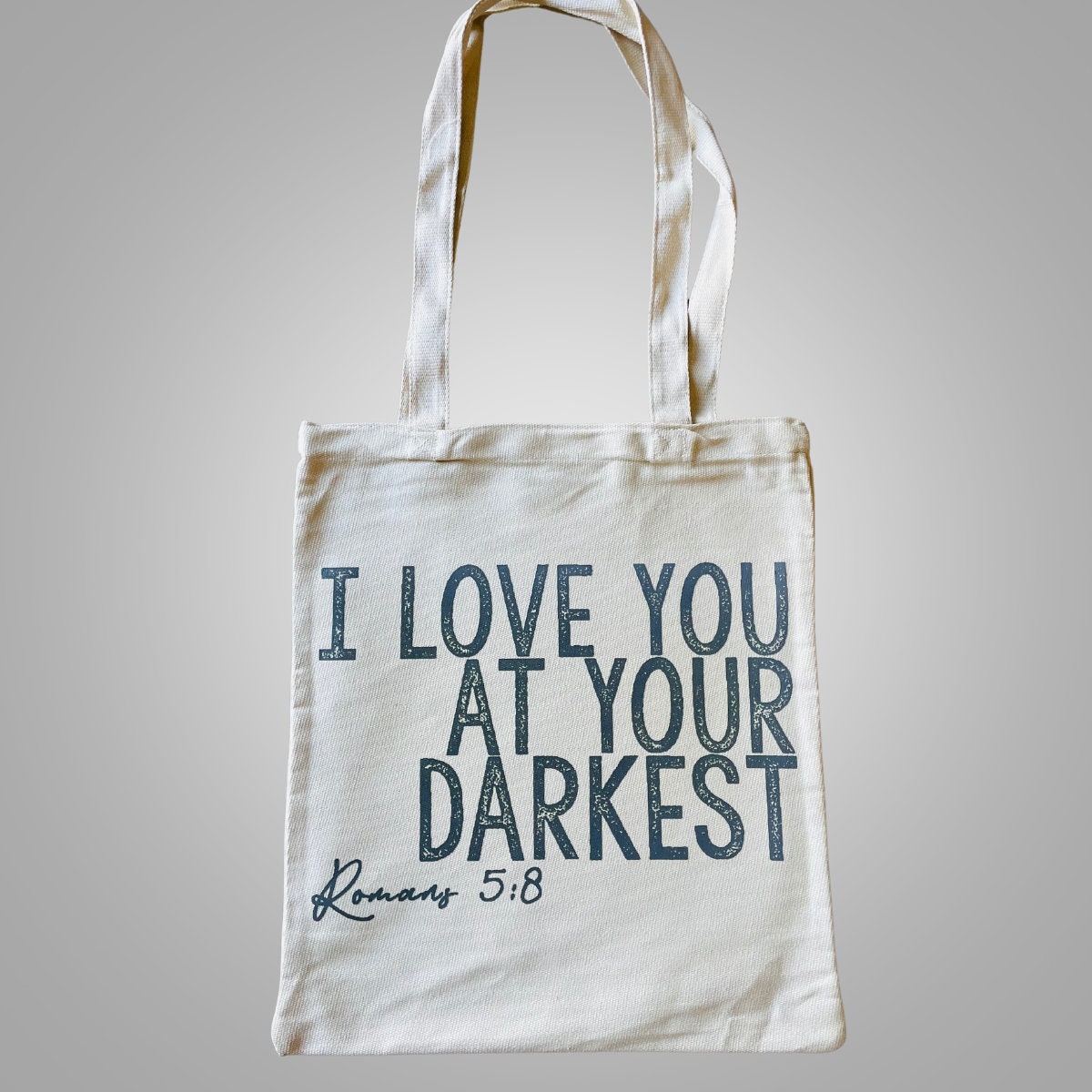 I Loved you At Your Darkest Tote Bag I Loved you At Your Darkest Tote Bag