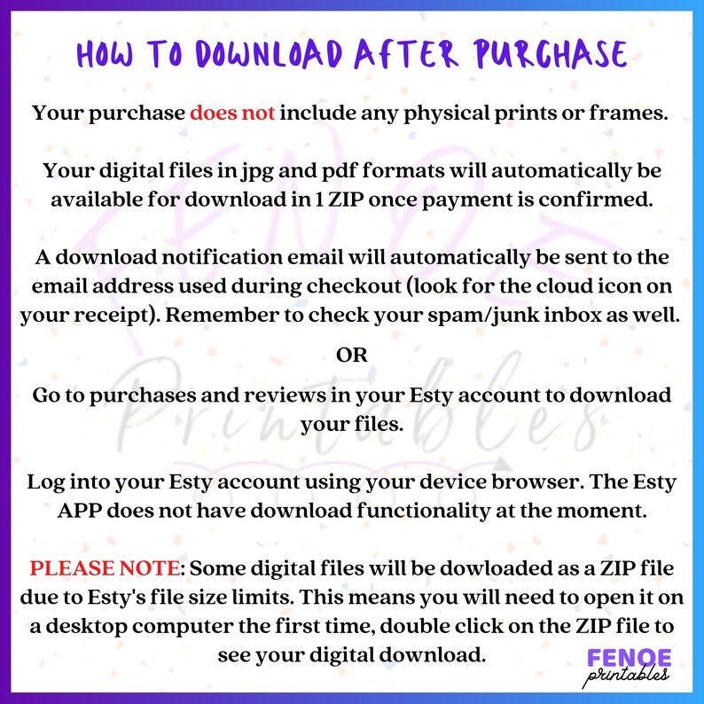 May include: A white background with black text explaining how to download digital files after purchase on Etsy. The text includes instructions on how to download files from your Etsy account, how to check your email for a download notification, and how to open a ZIP file on a desktop computer. The text also includes the phrase "PLEASE NOTE" in red.