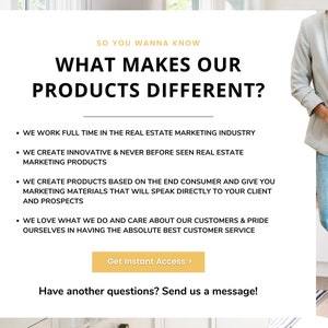 May include: A white background with the text "SO YOU WANNA KNOW" in gold letters. Below the text is the phrase "WHAT MAKES OUR PRODUCTS DIFFERENT?" in black letters. The text is followed by a list of bullet points describing the products. The bullet points are in black text. The text "Get Instant Access >" is in white letters on a gold background. The text "Have another questions? Send us a message!" is in black letters. A woman is standing in the background wearing a light gray blazer and blue jeans.