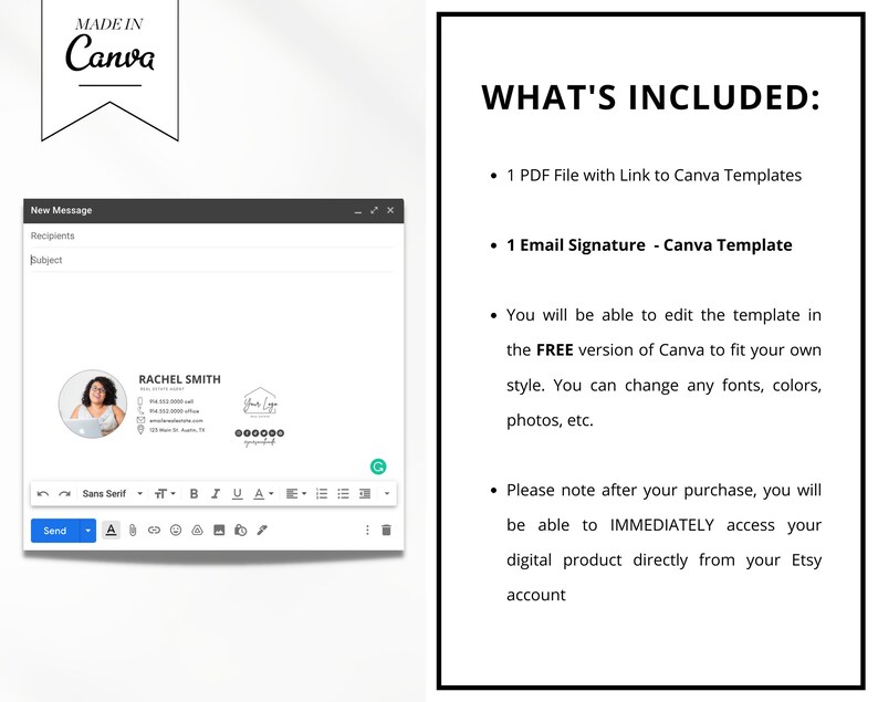 May include: A digital download for an email signature template. The template is designed in Canva and includes a link to the Canva templates. The text "WHAT'S INCLUDED" is displayed in black text. The text "1 PDF File with Link to Canva Templates" is displayed in black text. The text "1 Email Signature - Canva Template" is displayed in black text. The text "You will be able to edit the template in the FREE version of Canva to fit your own style. You can change any fonts, colors, photos, etc." is displayed in black text. The text "Please note after your purchase, you will be able to IMMEDIATELY access your digital product directly from your Etsy account" is displayed in black text.