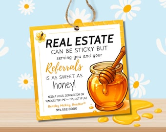 May include: A yellow and white real estate advertisement with the text "REAL ESTATE CAN BE STICKY BUT serving you and your Referrals IS AS SWEET AS honey!". The image includes a honey pot and a honey dipper.