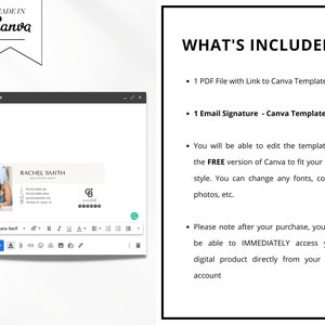 May include: A screenshot of a computer screen showing an email draft with a pre-designed email signature. The signature includes a woman's headshot, her name, job title, contact information, and a logo. The text "WHAT'S INCLUDED:" is listed with bullet points describing the contents of the digital product. The bullet points include: 1 PDF File with Link to Canva Templates, 1 Email Signature - Canva Template, You will be able to edit the template in the FREE version of Canva to fit your own style. You can change any fonts, colors, photos, etc., and Please note after your purchase, you will be able to IMMEDIATELY access your digital product directly from your Etsy account.