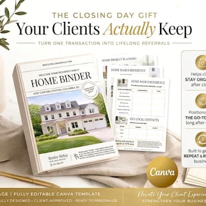 May include: A Home Binder with the text "HOME BINDER" and a photo of a house. The text "THE CLOSING DAY GIFT Your Clients Actually Keep" is at the top. The binder is a 28-page, fully editable Canva template.