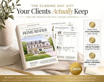 May include: A Home Binder with the text "HOME BINDER" and a photo of a house. The text "THE CLOSING DAY GIFT Your Clients Actually Keep" is at the top. The binder is a 28-page, fully editable Canva template.
