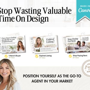 May include: Image promoting real estate templates. Text reads "Stop Wasting Valuable Time On Design." Includes examples: "I Have A Buyer," "Expired Listing," and "Stop Paying Rent." The Canva logo is visible. The image also includes the text "Position Yourself As The Go-To Agent In Your Market."