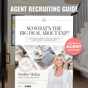 May include: A recruitment guide titled "AGENT RECRUITING GUIDE" with the text "SO WHAT'S THE BIG DEAL ABOUT EXP?" and "A PLACE WHERE TRAINING, TOOLS, AND COMMUNITY COME TOGETHER - FOR REAL GROWTH." The guide features a photo of a woman and the text "Bentley McKay YOUR LOCAL REALTOR®".