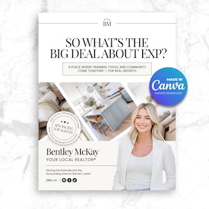 May include: A promotional flyer with the text "SO WHAT'S THE BIG DEAL ABOUT EXP?" and "A PLACE WHERE TRAINING, TOOLS, AND COMMUNITY COME TOGETHER - FOR REAL GROWTH." Features a photo of a woman and interior design images. Includes "Bentley McKay YOUR LOCAL REALTOR®" and "MADE IN Canva."