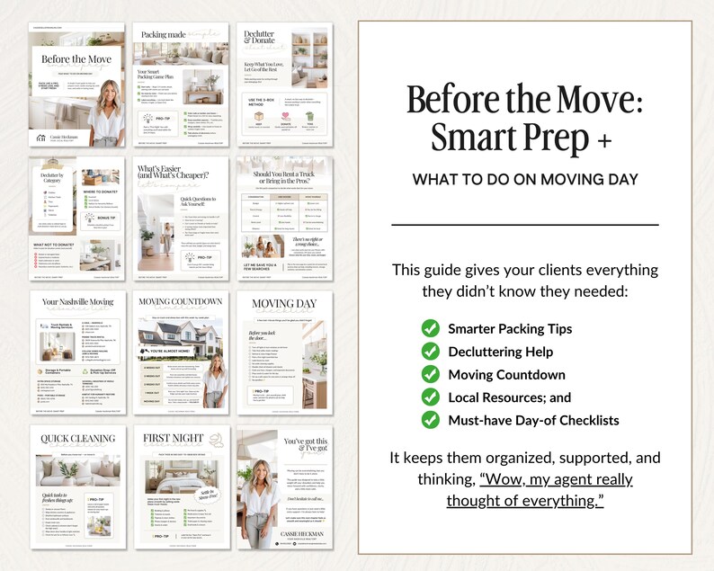 May include: A guide titled "Before the Move: Smart Prep + What to Do on Moving Day" with checklists and tips for moving. The guide includes sections on packing, decluttering, and moving day. The guide is designed to help clients with their move.