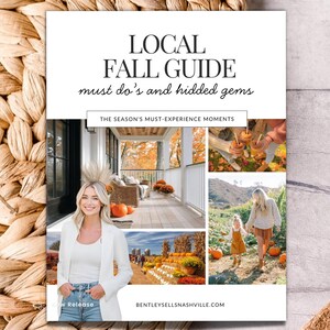 May include: A Local Fall Guide in white and black, with the text "must do's and hidden gems". The guide includes photos of autumn activities, such as a woman and child in a pumpkin patch. The website bentleysellsnashville.com is also visible.