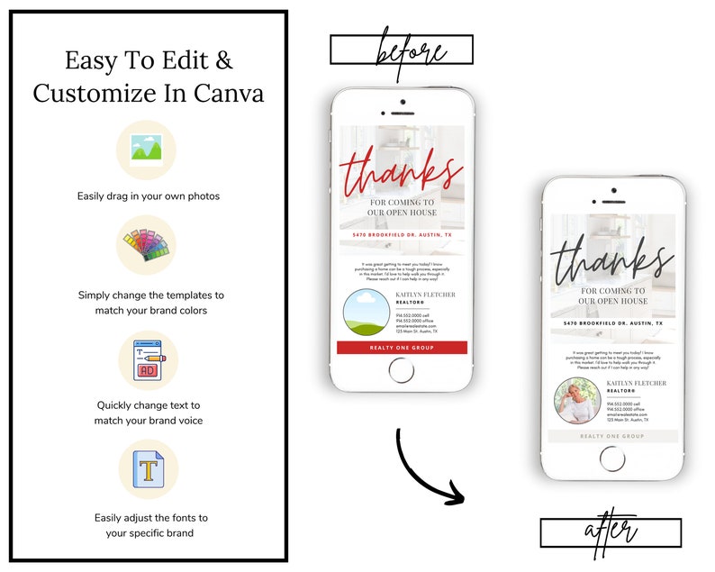 May include: A before and after image showing how to customize a mobile phone screen for an open house event. The before image shows a generic design with a white background and black text. The after image shows a more personalized design with a photo of a realtor, a green and blue landscape image, and a red button. The text on the screen says "Thanks for coming to our open house".
