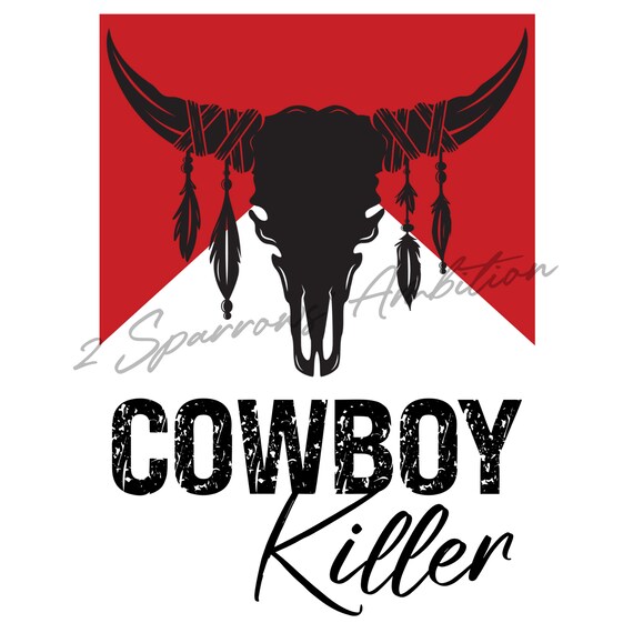 Cowboy Killer DIGITAL FILE Sublimation File Etsy