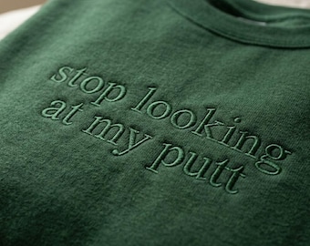 Felpa ricamata "Stop Looking At My Putt", girocollo divertente da golf, regalo per golfisti, pullover sportivo
