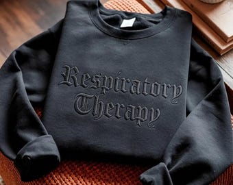 Respiratory Therapy Gothic Embroidered Sweatshirt Gift for RT Therapist