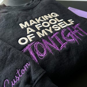 Stupid Song Lyrics Embroidered Sweatshirt, Making A Fool Of Myself Tonight Pullover, Music Fan Gift