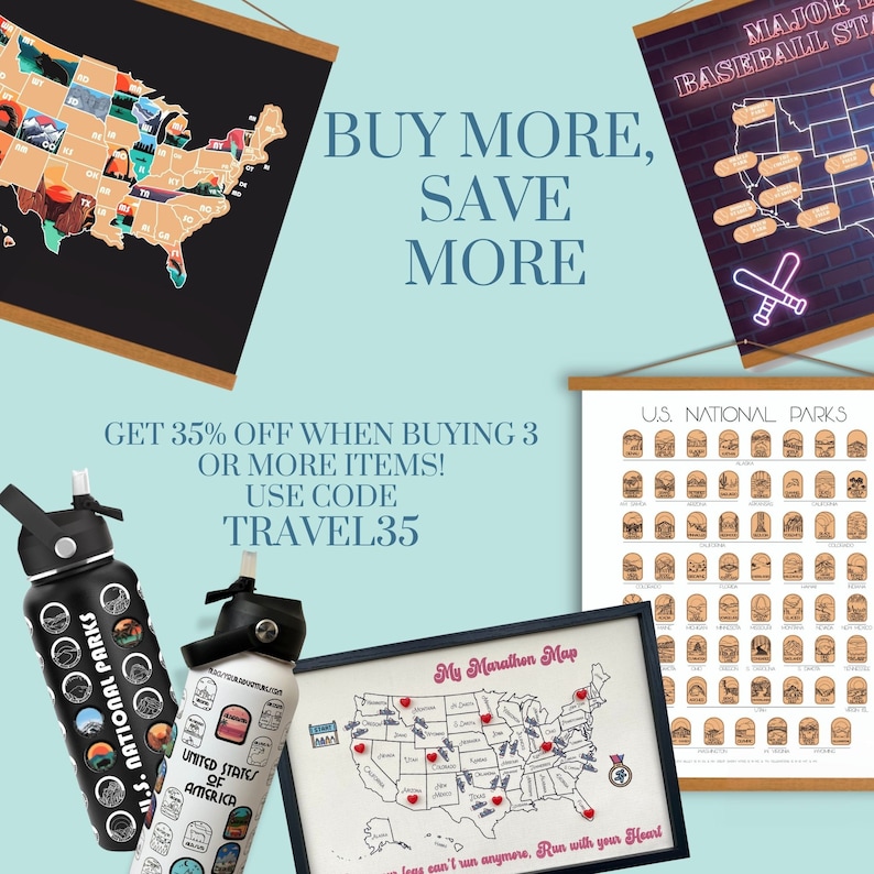 May include: An advertisement featuring travel-themed products. The image includes a map of the U.S. with state outlines, a baseball stadium map, and a U.S. National Parks poster. Two water bottles are also visible. The text reads "BUY MORE, SAVE MORE" and "GET 35% OFF".