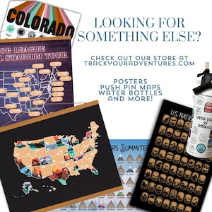 May include: A collection of travel-themed products, including posters, push pin maps, and a water bottle. The image features a map of the United States, a map of Colorado, and a Major League Stadium Tour map. Text on the image reads "LOOKING FOR SOMETHING ELSE?" and "CHECK OUT OUR STORE AT TRACKYOURADVENTURES.COM."