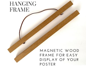 Wood Poster Hanger, Teak Magnetic Poster Frame, Hanging frame for art, 12in Hanging Frame, 18in Hanging Frame, 20in Hanger Frame