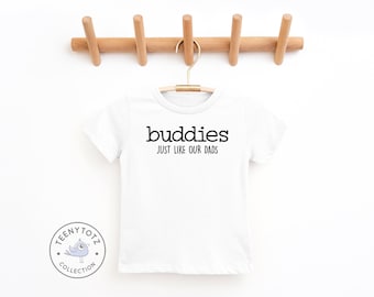 Buddies Just Like Our Dads Baby Shirt | Best Buddies Tee, Matching Outfits T-Shirt, Funny Baby Clothes, Baby Shower Gift