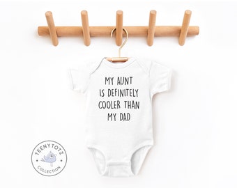 Funny Aunt Is Cooler Than Dad Baby Bodysuit | Funny Aunt Baby Romper, Cute Cool Aunt Bodysuit